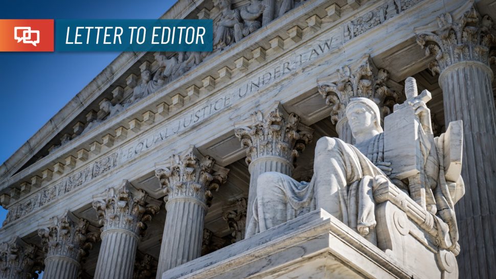 Letter to the Editor: Supreme Court shouldn t be persecuted for ruling